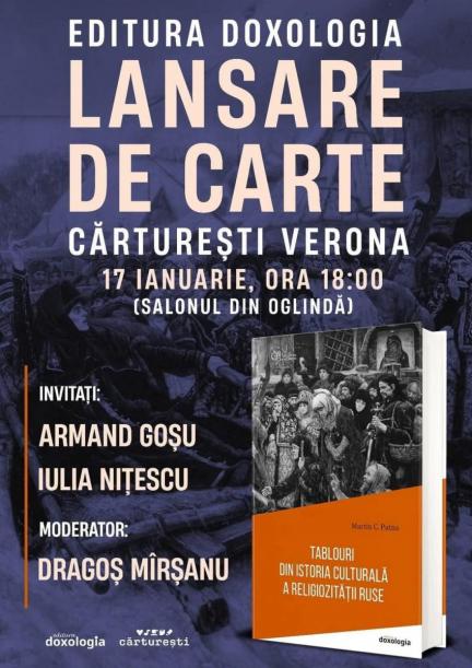 La București, în incinta Librăriei Cărturești Verona, situată pe Strada Pictor Arthur Verona nr. 15, va avea loc vineri, 17 ianuarie, un eveniment cultural de excepție: lansarea volumului „Tablouri din istoria culturală a religiozității ruse”, semnat de Martin C. Putna.